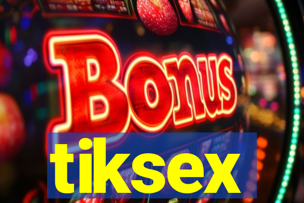 tiksex