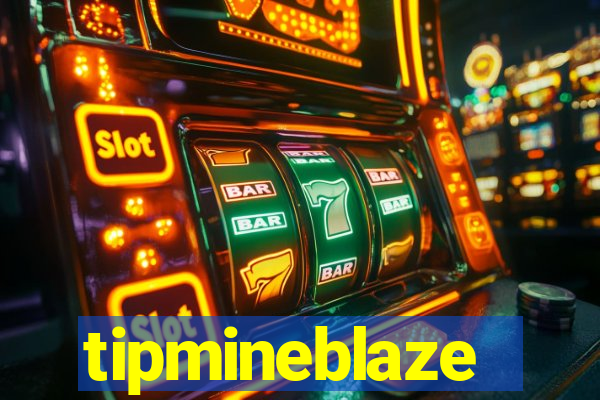 tipmineblaze