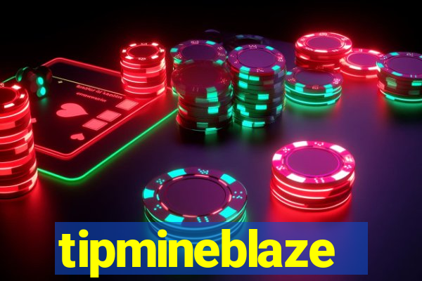 tipmineblaze