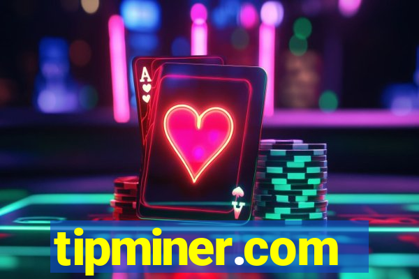 tipminer.com