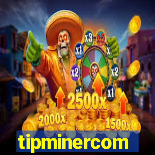 tipminercom