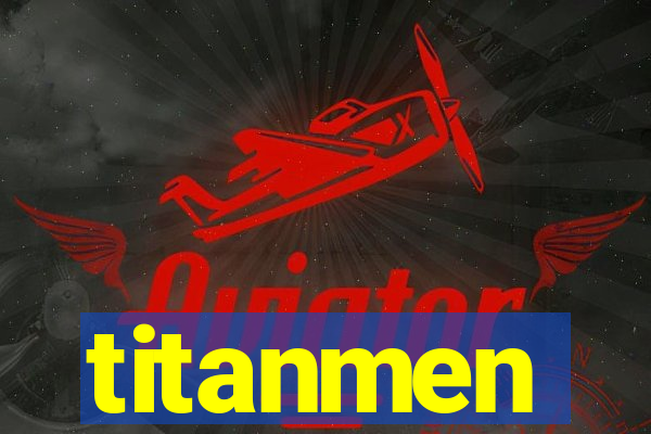 titanmen
