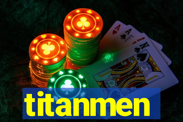 titanmen