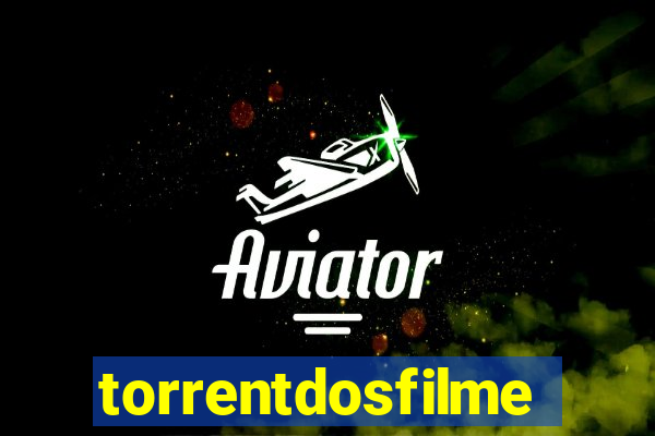 torrentdosfilmeshd