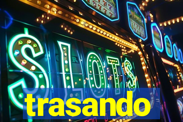 trasando