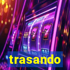 trasando
