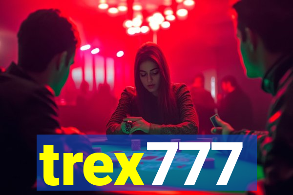 trex777