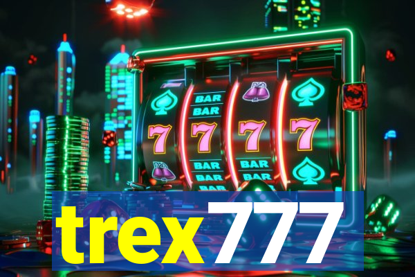 trex777
