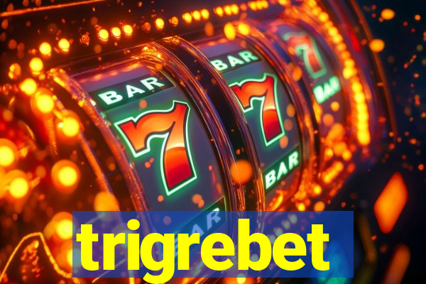 trigrebet