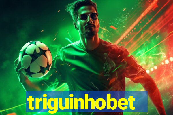 triguinhobet
