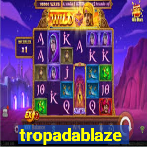 tropadablaze