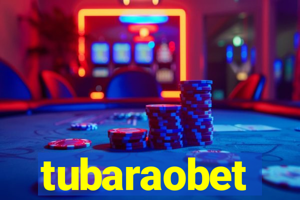 tubaraobet