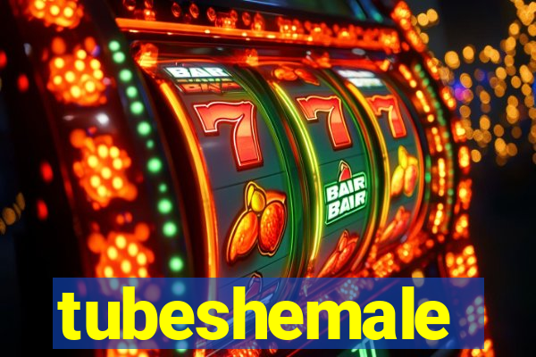 tubeshemale