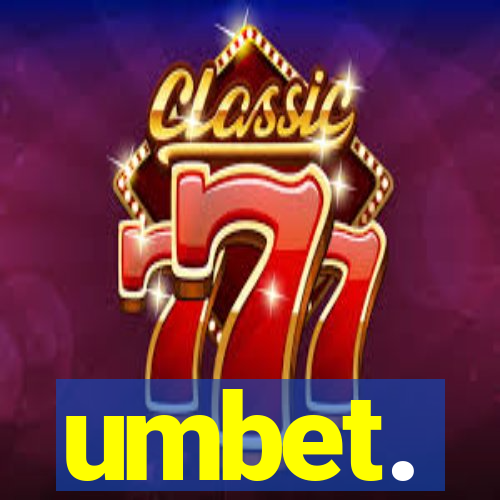 umbet.