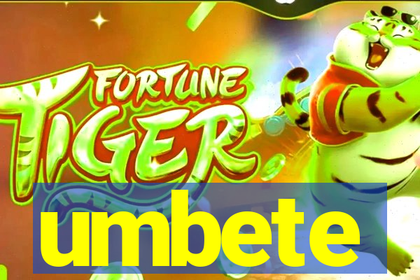umbete