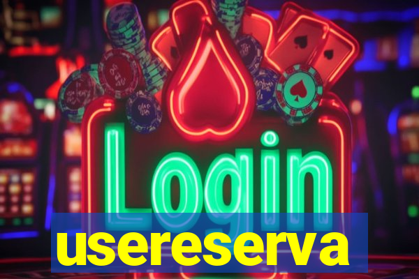 usereserva