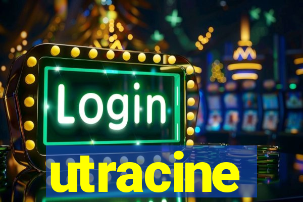 utracine