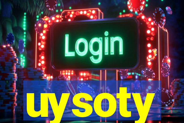 uysoty