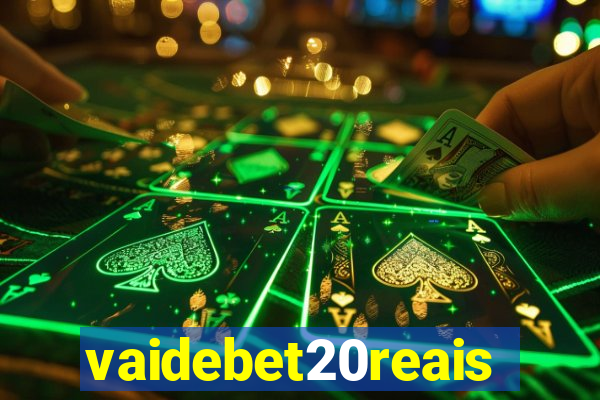 vaidebet20reais