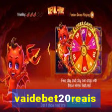 vaidebet20reais