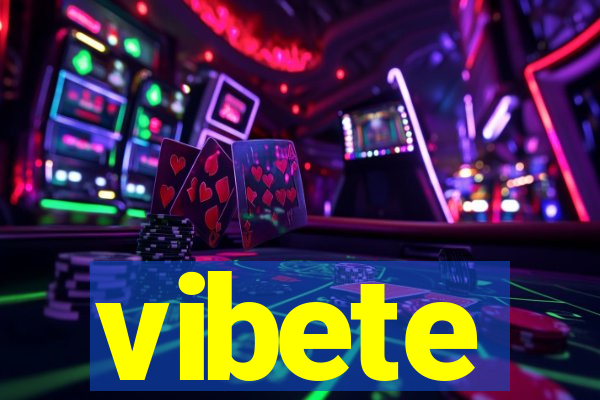 vibete