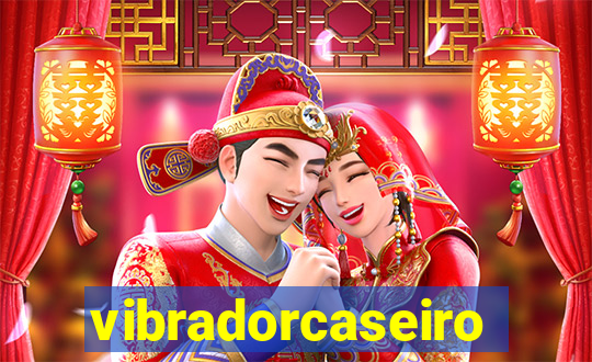 vibradorcaseiro