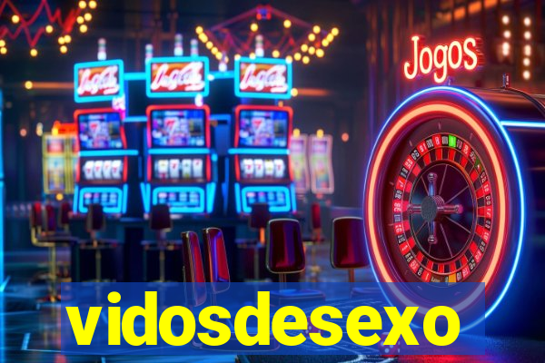 vidosdesexo