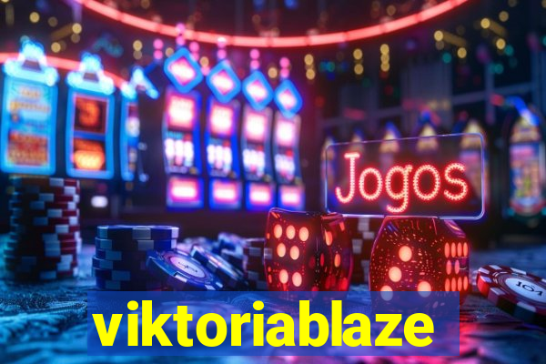 viktoriablaze