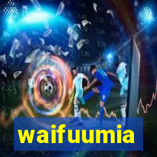 waifuumia