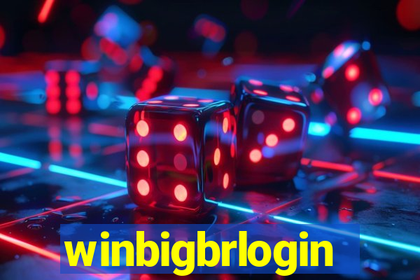 winbigbrlogin