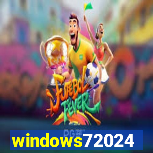 windows72024