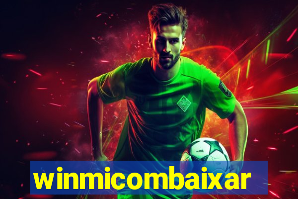 winmicombaixar