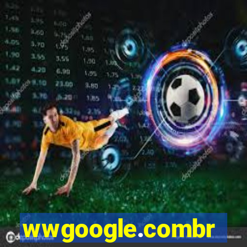 wwgoogle.combr