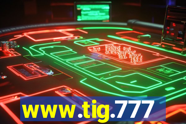 www.tig.777