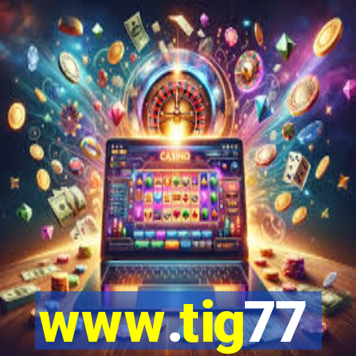 www.tig77