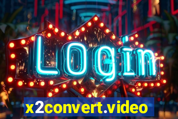 x2convert.video