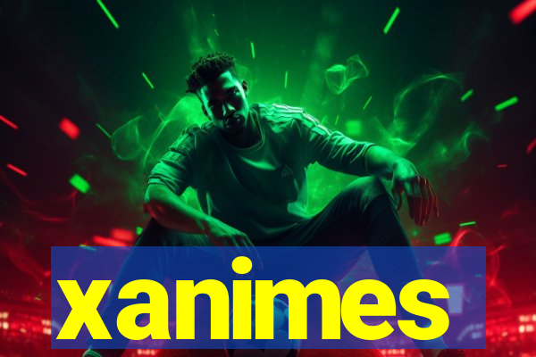 xanimes