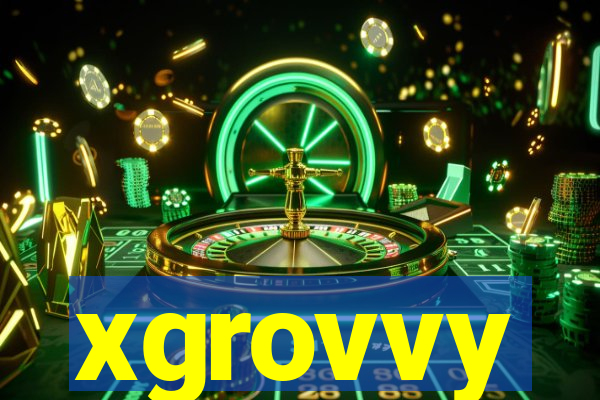 xgrovvy