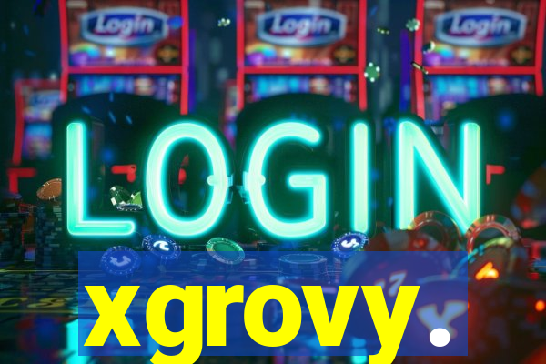 xgrovy.