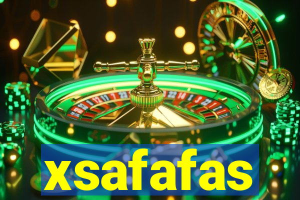 xsafafas