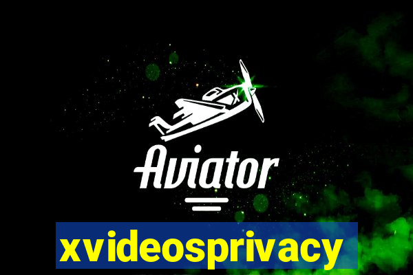 xvideosprivacy