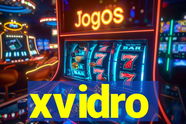 xvidro