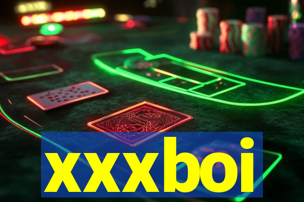xxxboi