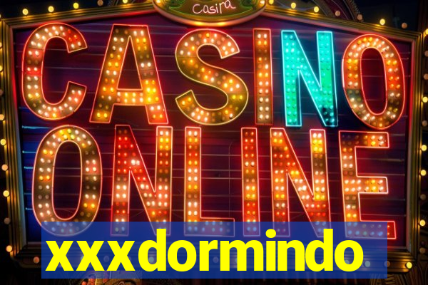 xxxdormindo