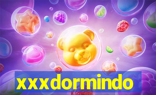 xxxdormindo