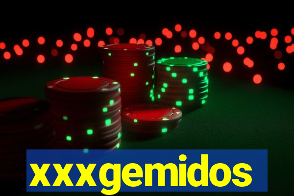 xxxgemidos