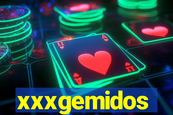 xxxgemidos