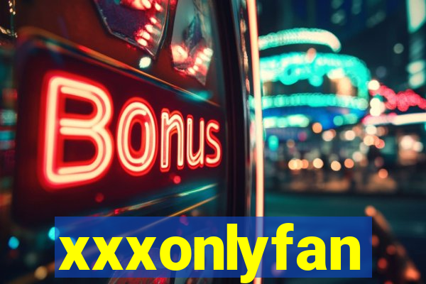 xxxonlyfan