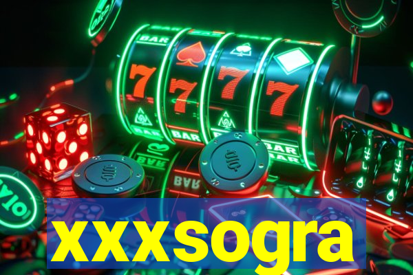 xxxsogra