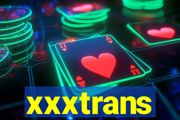 xxxtrans